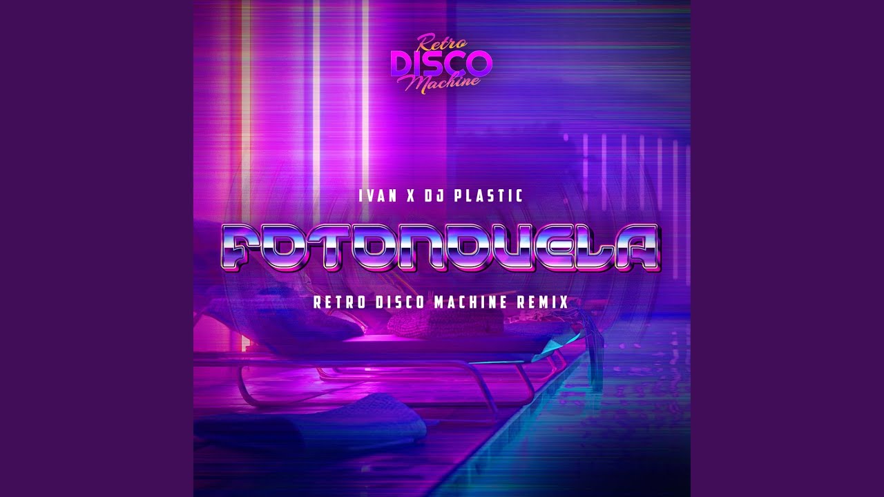 Fotonovela (feat. Ivan & Retro Disco Machine)