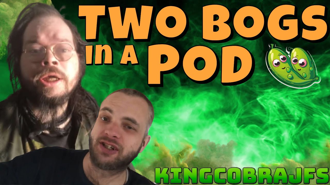 Two Bogs in a Pod - KingCobraJFS