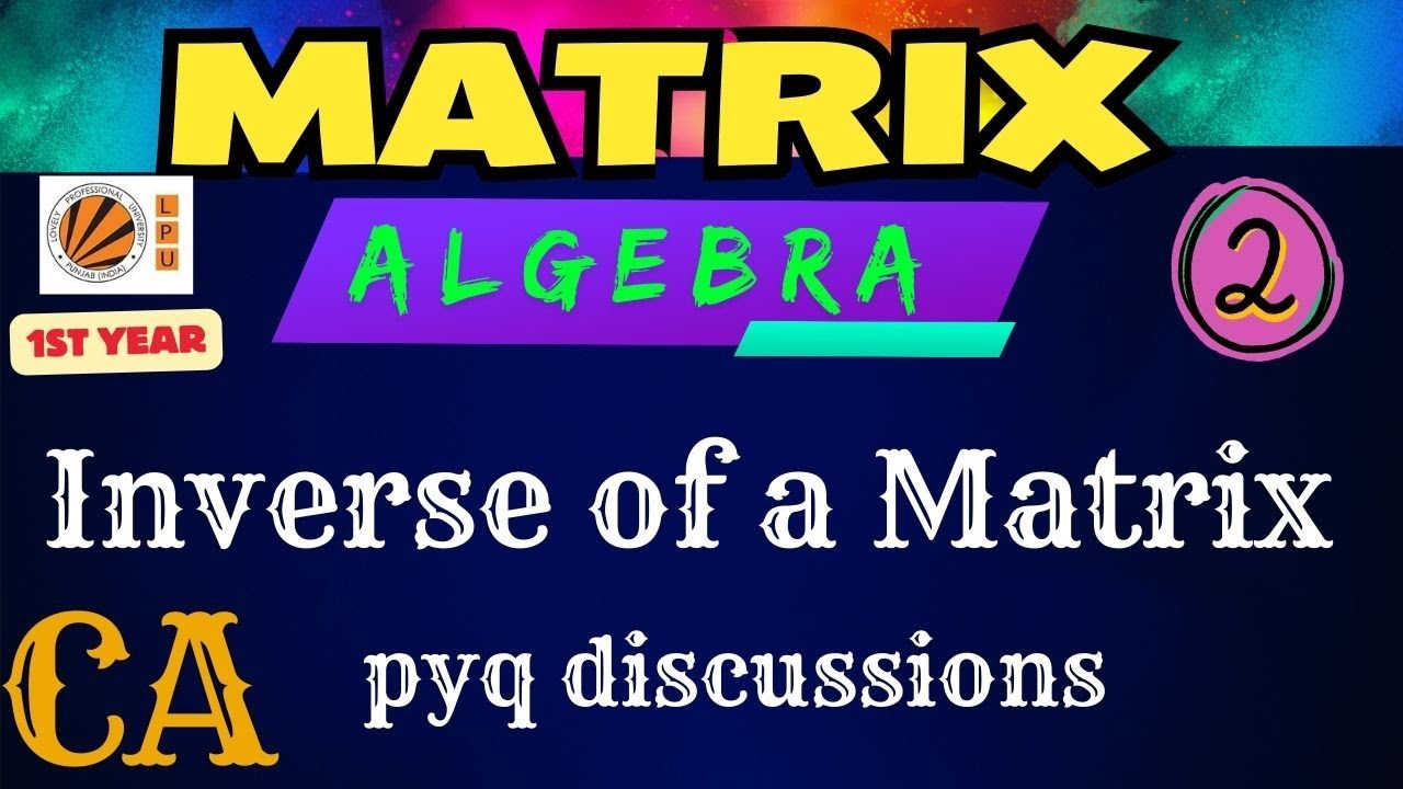 Inverse of a Matrix  Engineering Mathematics MTH-165 LPU || Lect-2 Matrix Algebra
