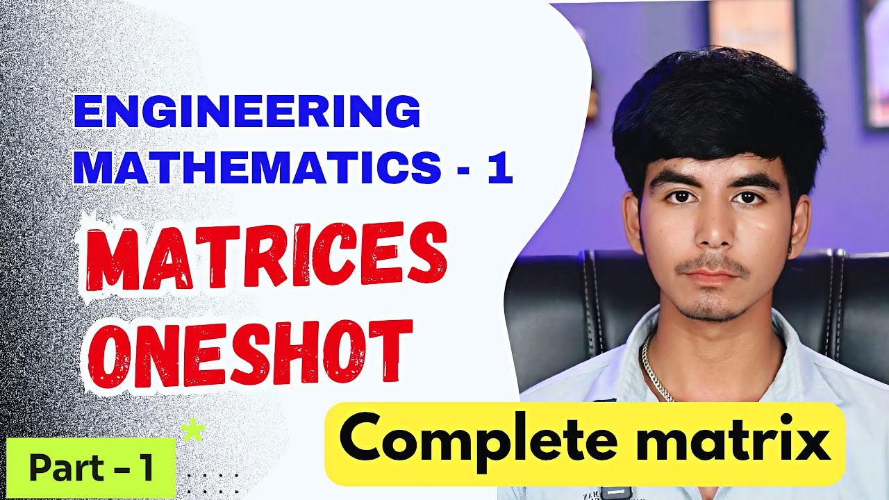 Matrices ONESHOT Part - 1 | Engineering Mathematics - 1 | M - 1 RGPV | Unit - 5 Matrix | RGPV Exam
