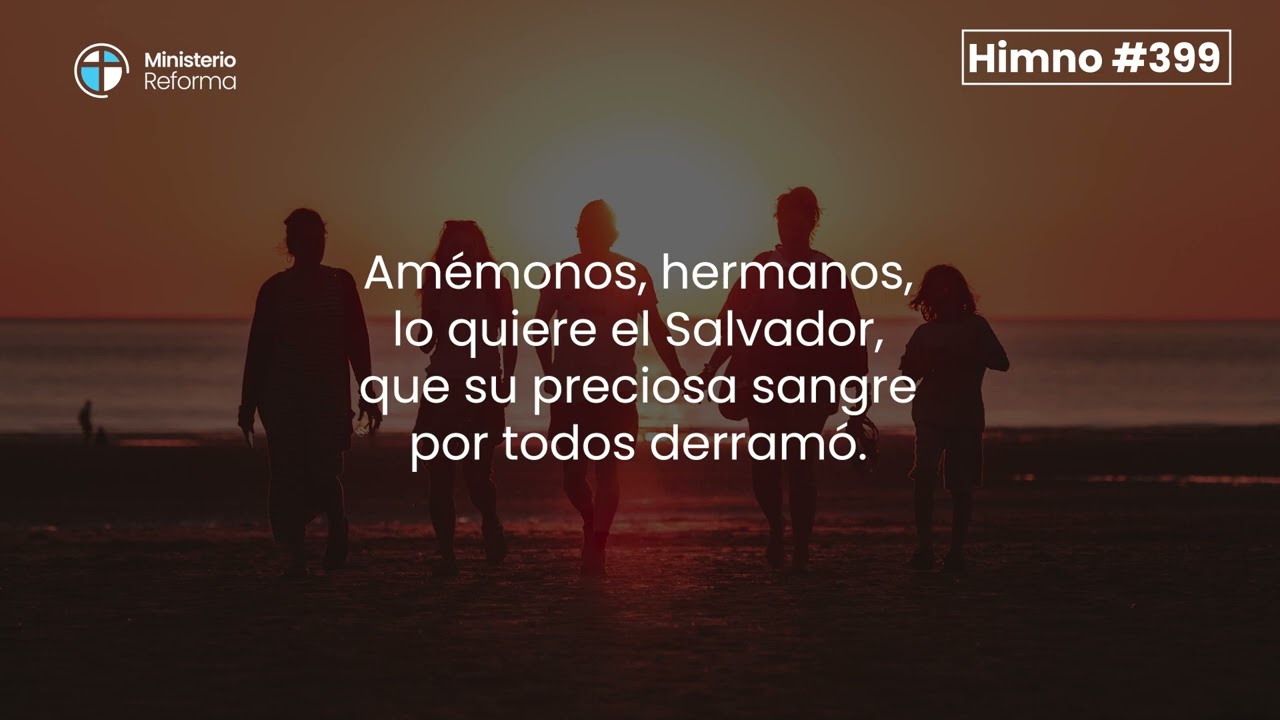 HIMNO #399 - AMÉMONOS, HERMANOS