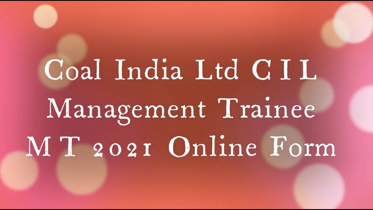 Coal India Ltd CIL Management Trainee MT 2021 Online Form