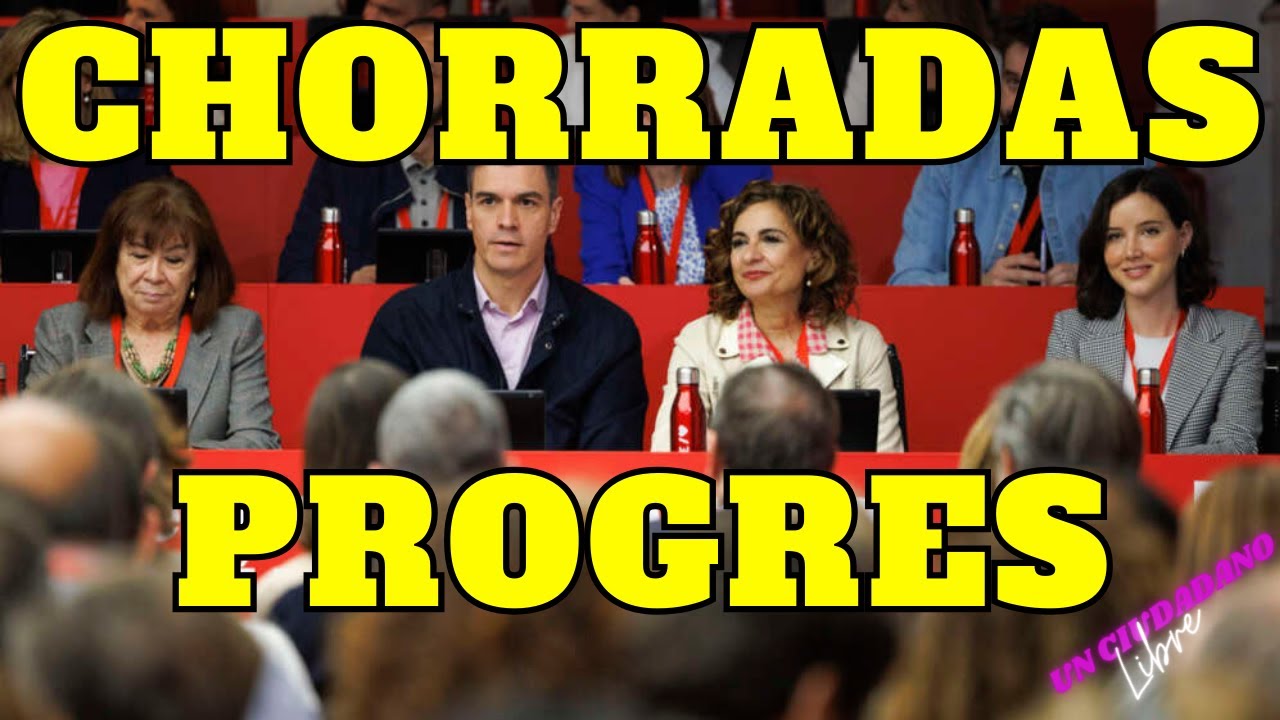 El PSOE y sus CHORRADAS progres