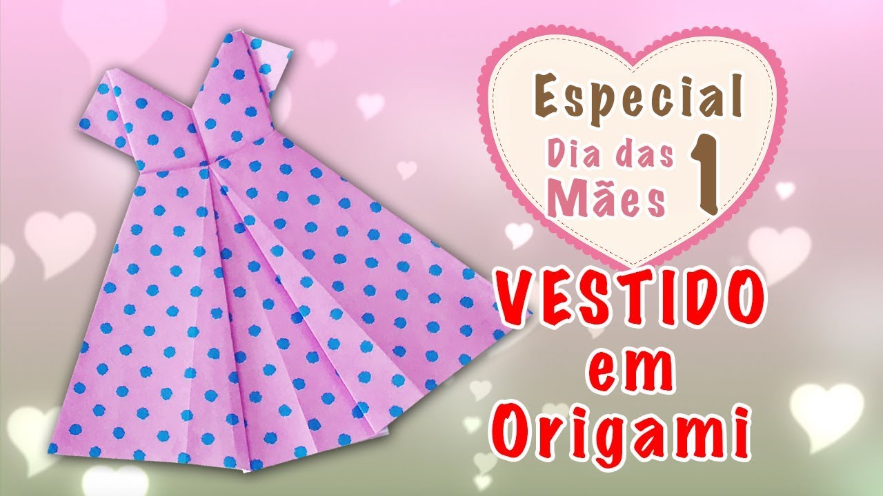 VESTIDO em ORIGAMI - Especial Dia das Mães - Passo a Passo