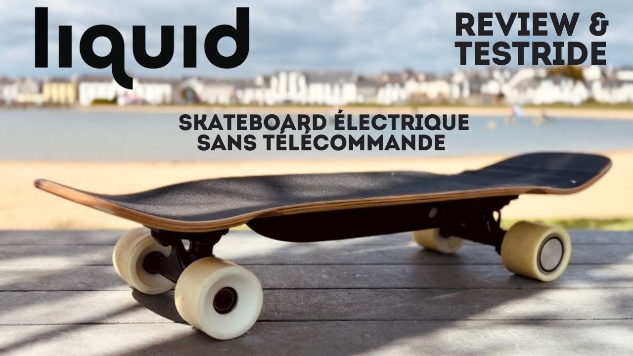 #78 - LIQUID SKATEBOARD -  un skateboard électrique sans télécommande surprenant