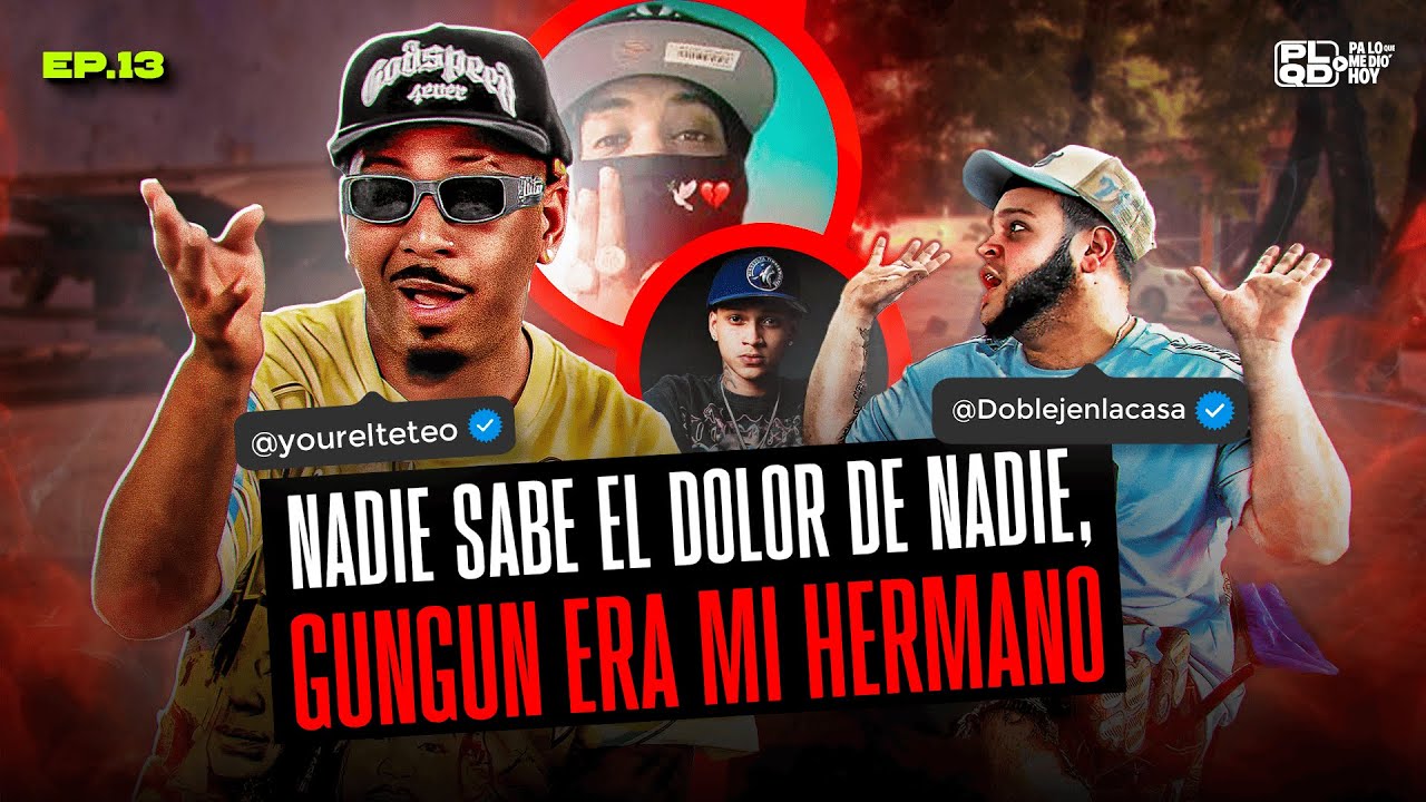 NADIE SABE EL DOLOR DE NADIE, GUNGUN ERA MI HERMANO - YOUR - EP.13