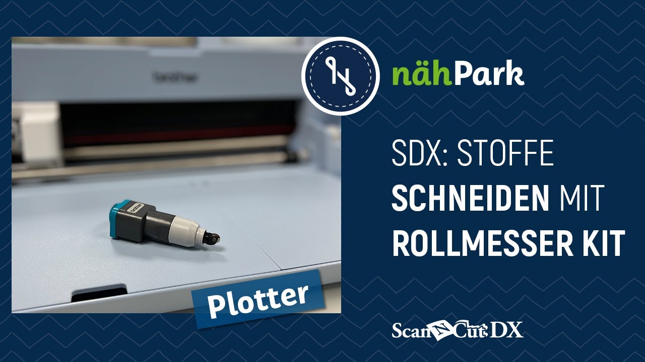 Brother ScanNcut SDX   Stoffe schneiden mit dem Rollmesser Kit