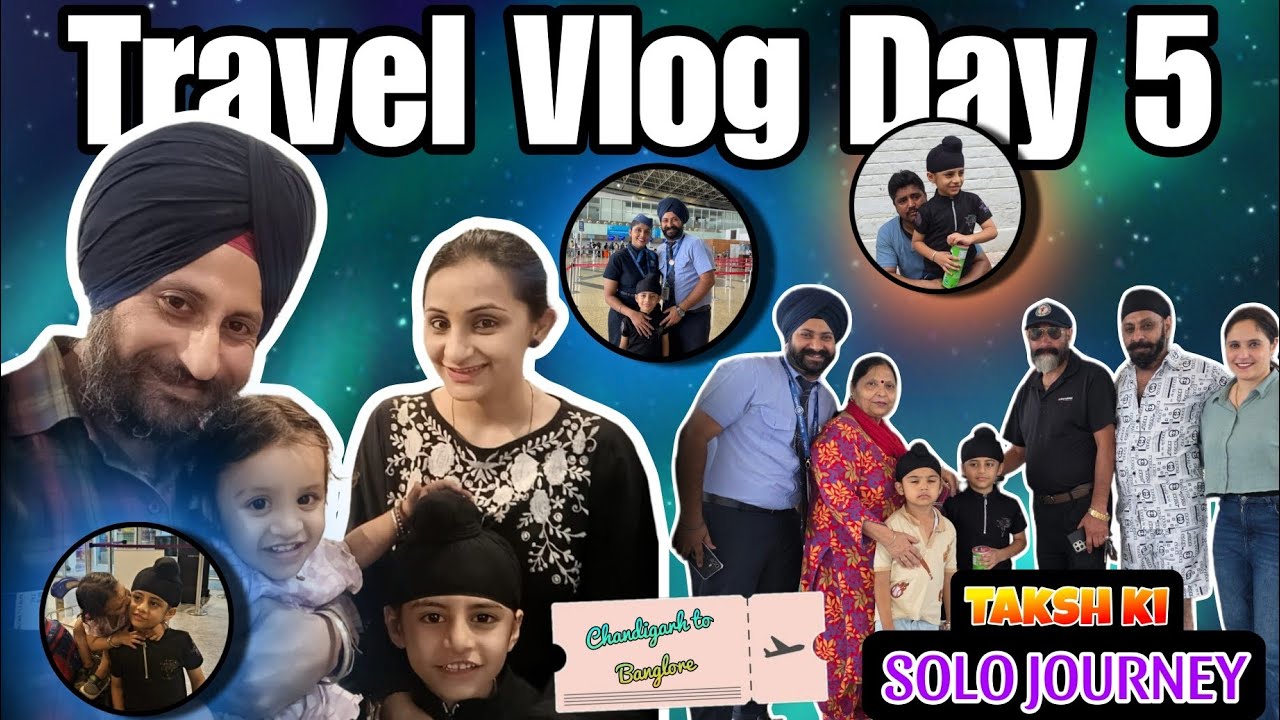 Taksh ki Solo Journey | Sab hue emotional 😢 | Travel Vlog Day 5 | Chandigarh to Banglore
