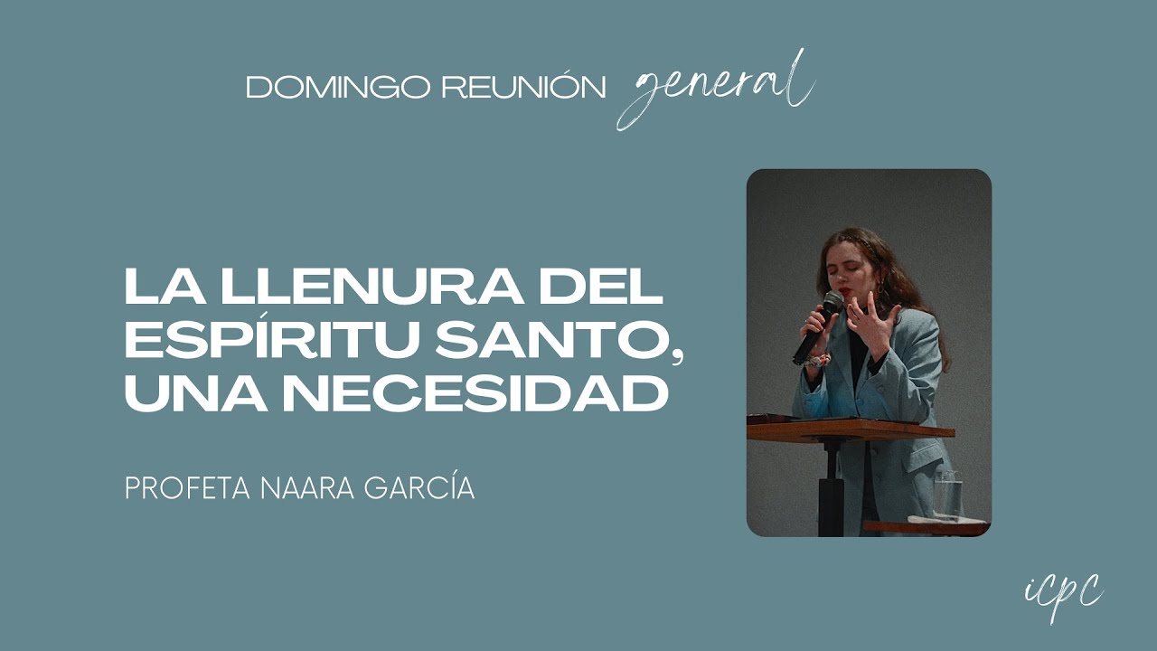 La llenura del Espíritu, una necesidad - Naara García / Iglesia Cristiana para La Ciudad