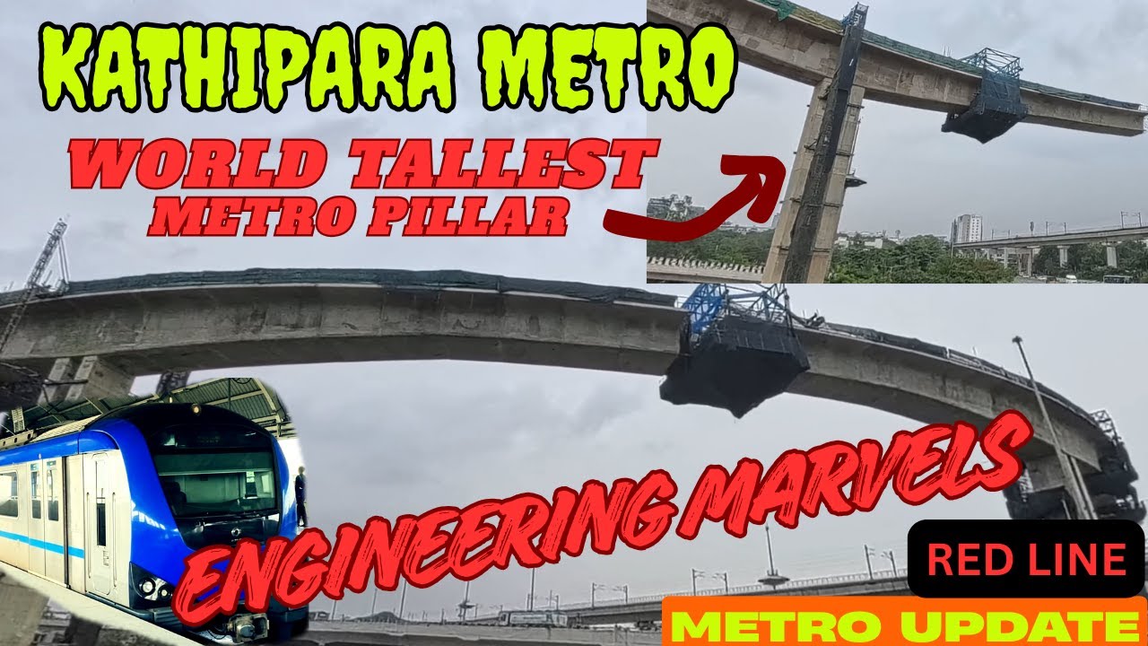 கத்திப்பாரா மெட்ரோ work update| Kathipara Metro Flyover| World Tallest Metro| kathipara metro bridge