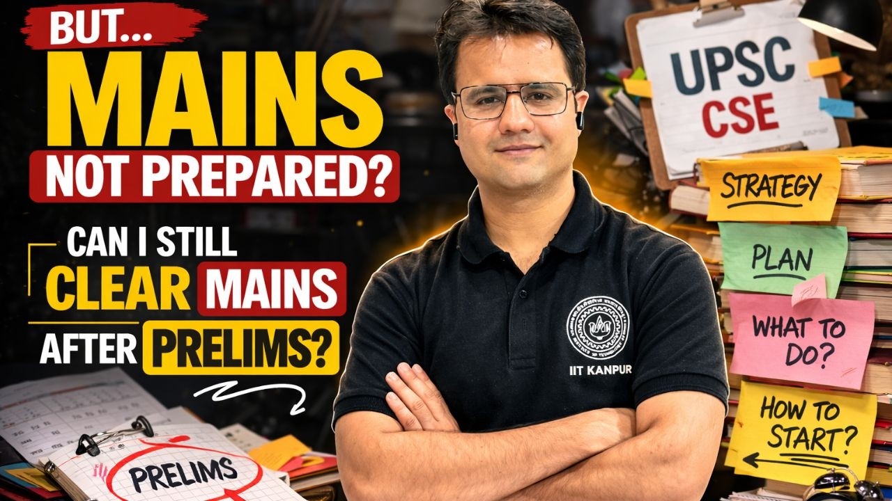 😰 But Mains Not Prepared? | What if I clear Prelims ? | Can I clear Mains after Prelims? | UPSC CSE