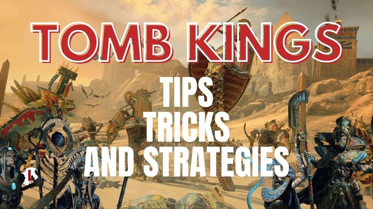 How to Play Tomb Kings - Tomb King Guide / Strategies - Total War Warhammer 2