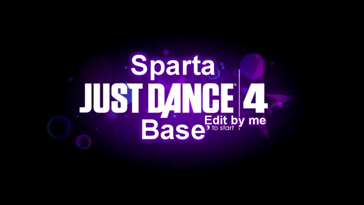 (New Base) Sparta Just Dance 4 Base