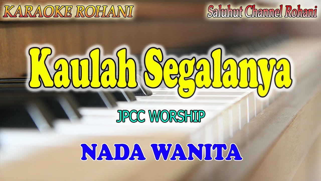 KAULAH SEGALANYA ll KARAOKE ROHANI ll JPCC WORSHIP ll NADA WANITA E=DO