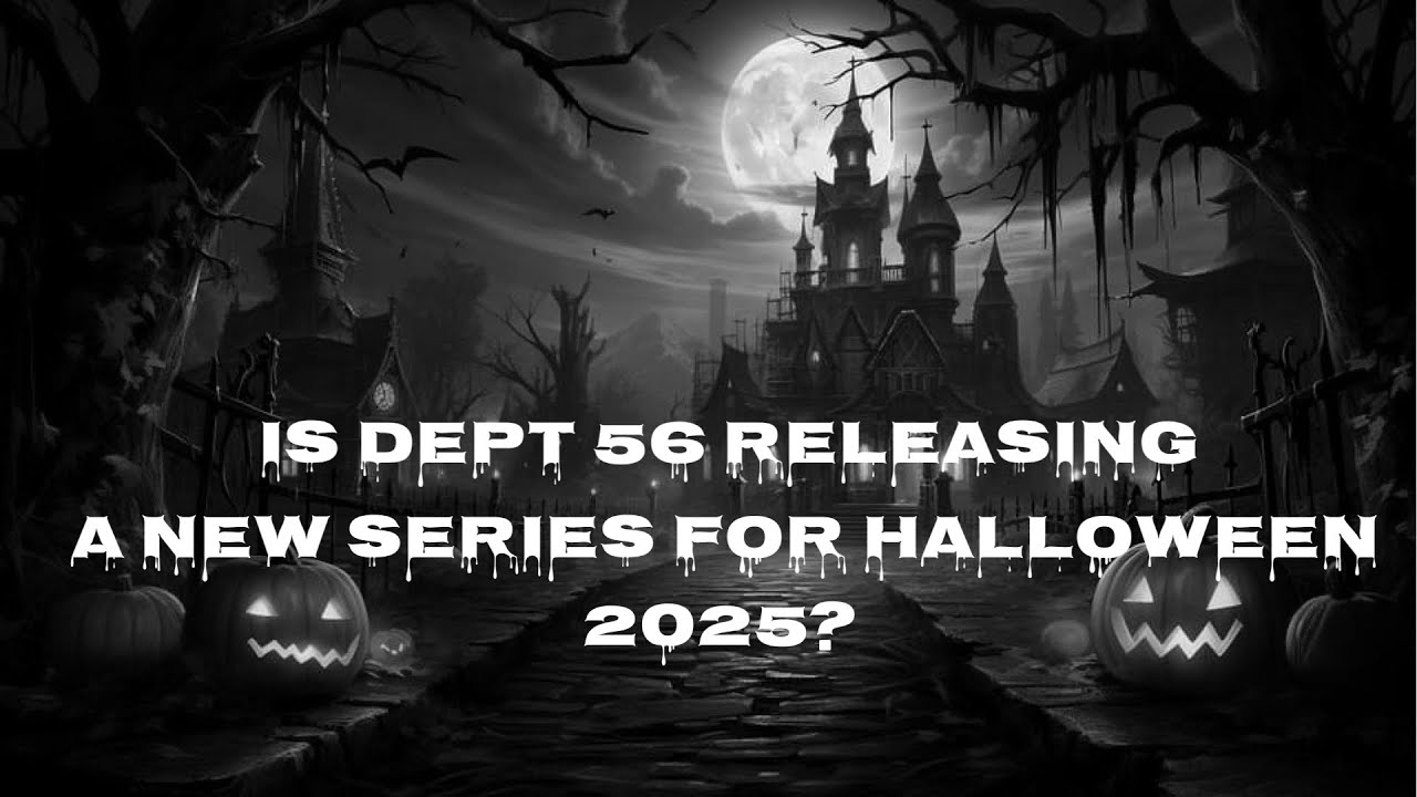 Is Dept 56 Releasing a New Series for Halloween 2025?