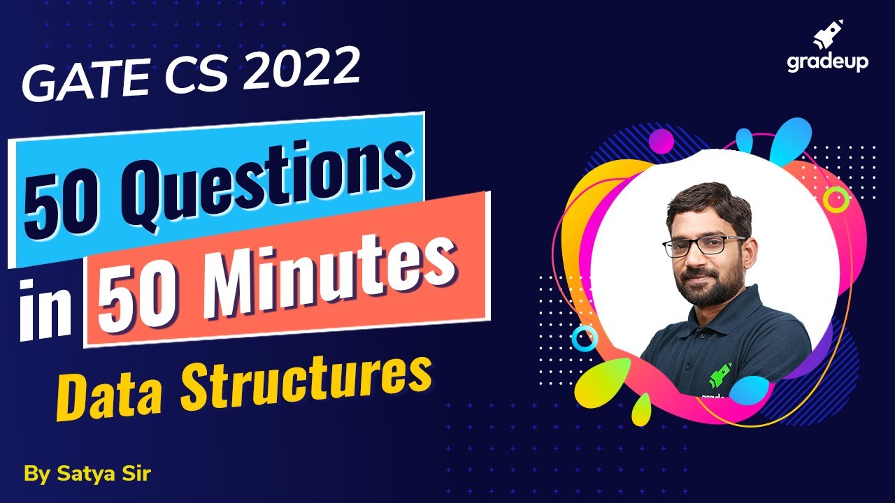 50 Questions In 50 Minutes From Data Structures | GATE 2022 | Satya sir | Gradeup