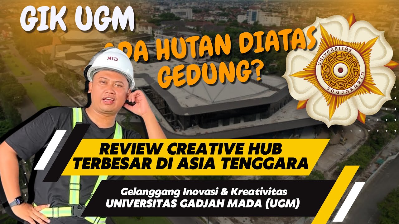 Tour GIK UGM - Creative Hub Terbesar Se-Asia Tenggara