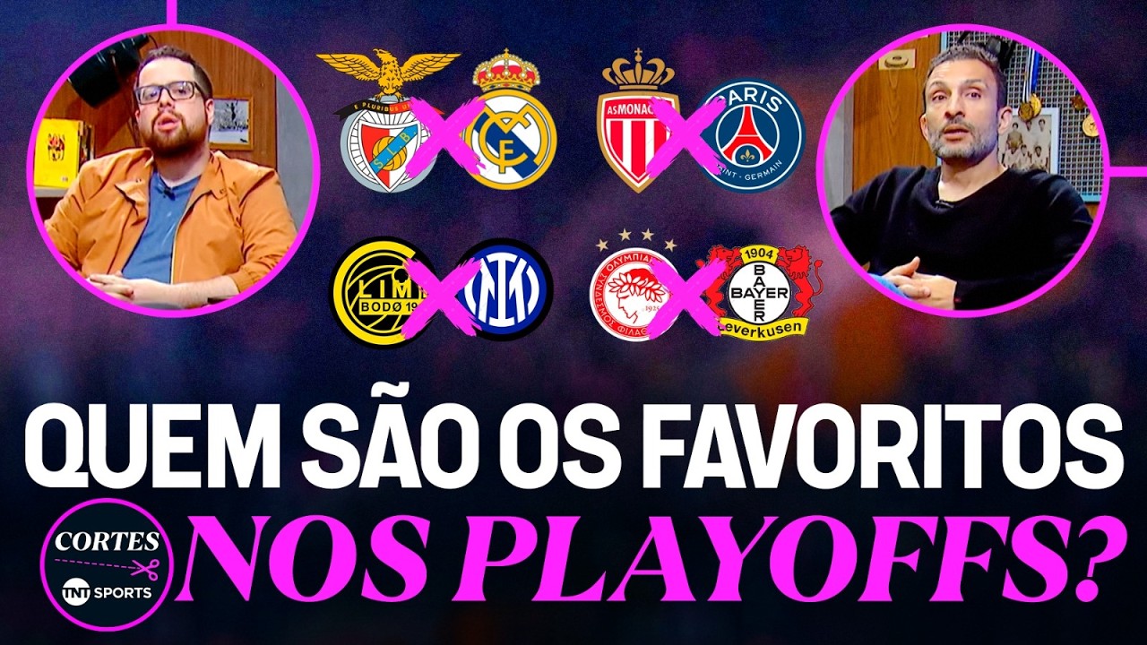REAL MADRID, PSG... QUEM VAI PARA O MATA-MATA DA CHAMPIONS? AVALIAMOS OS FAVORITOS DOS PLAYOFFS!