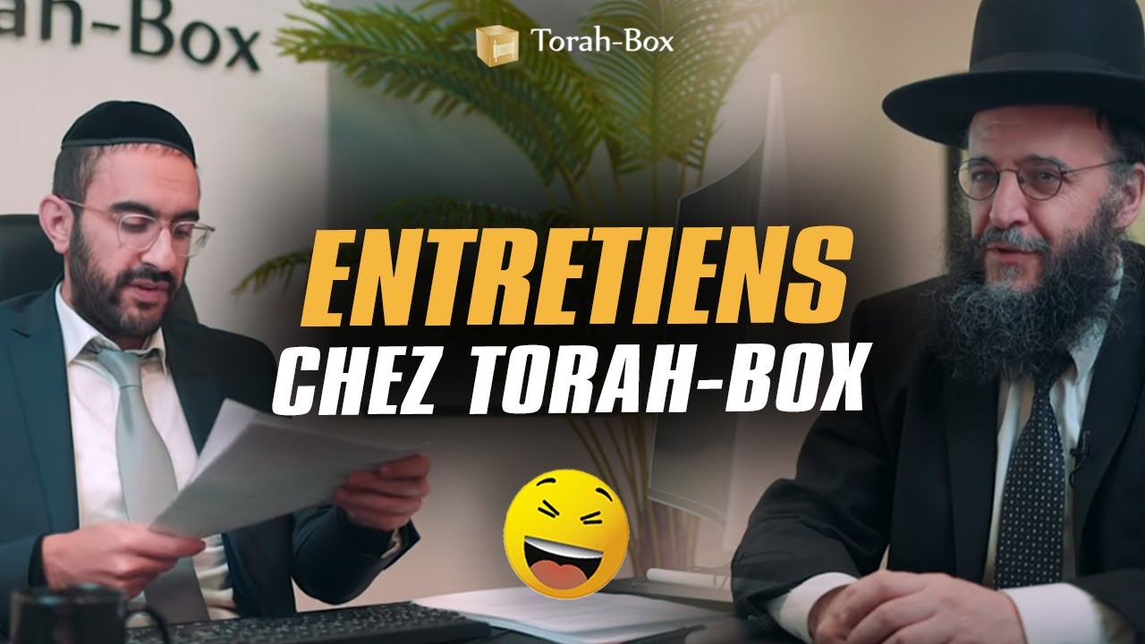 ENTRETIENS CHEZ TORAH-BOX 😅