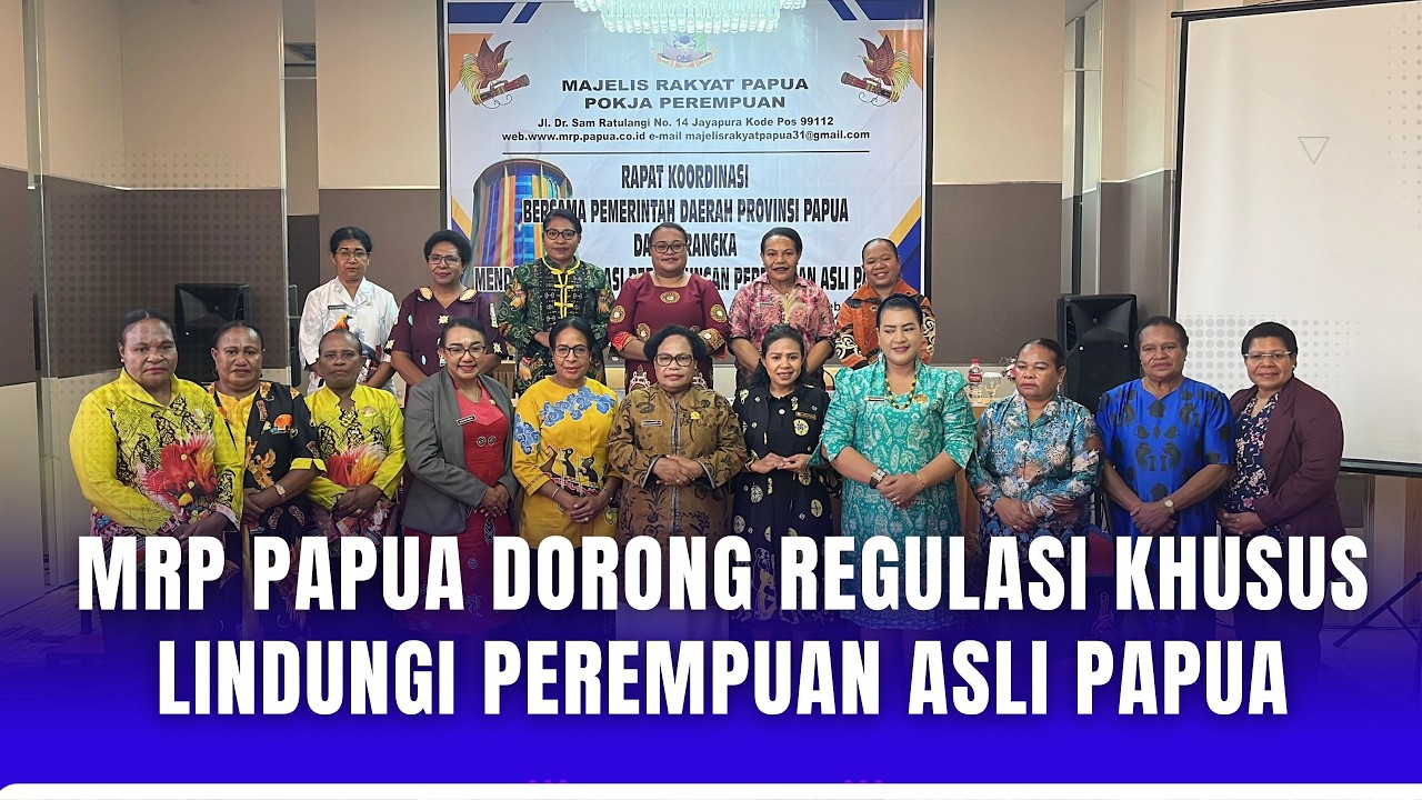 MRP PAPUA DORONG REGULASI KHUSUS LINDUNGI PEREMPUAN ASLI PAPUA