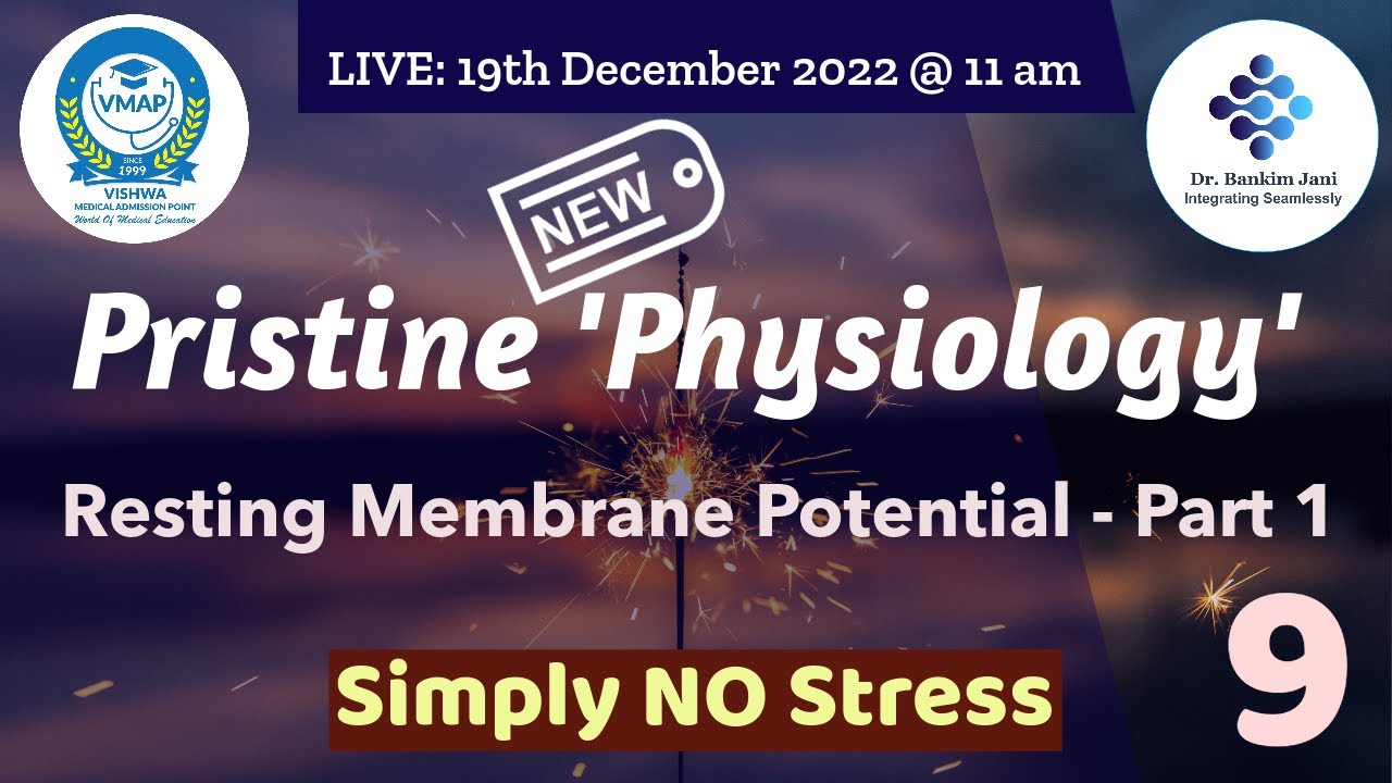 9 - Resting Membrane Potential - Part 1 - NEW Pristine 'Physiology' by Dr. Bankim Jani