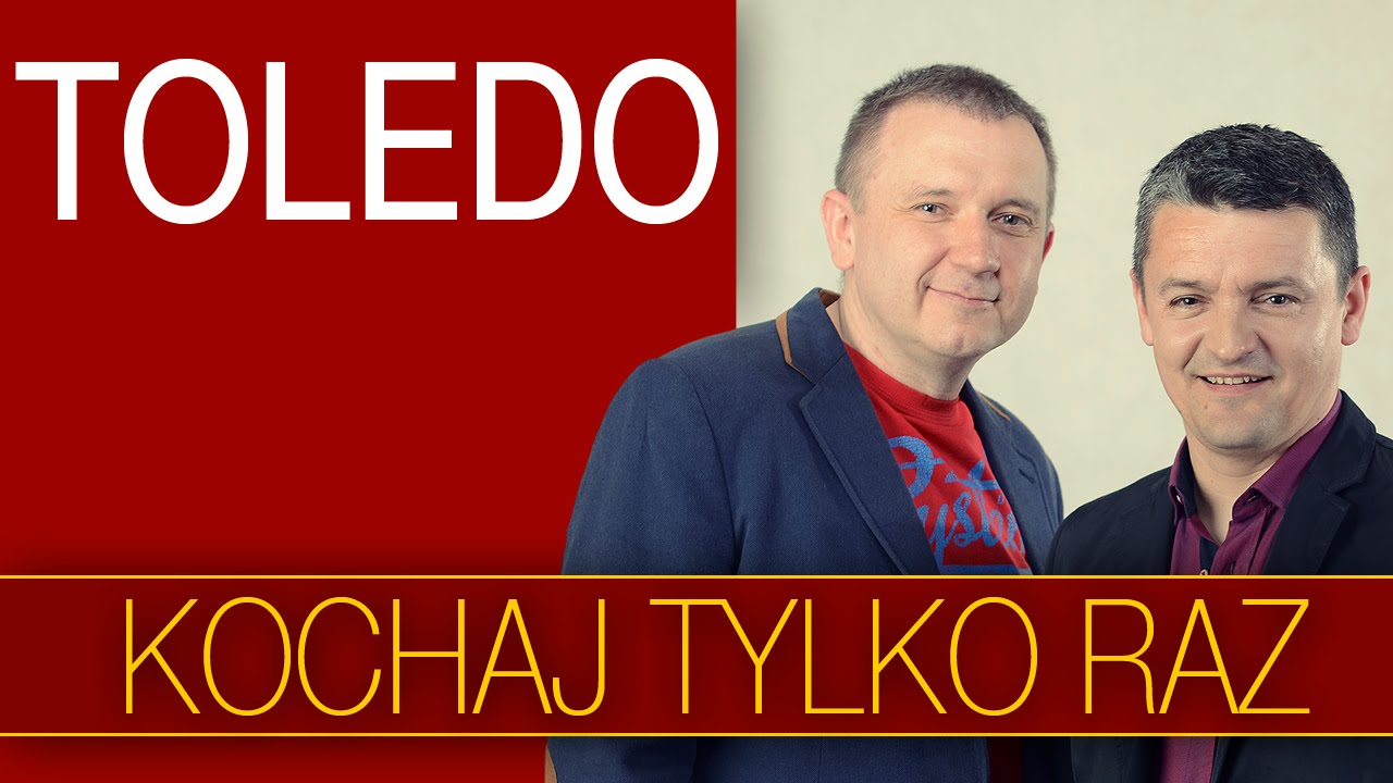 TOLEDO - Kochaj tylko raz (Oficjalny teledysk)