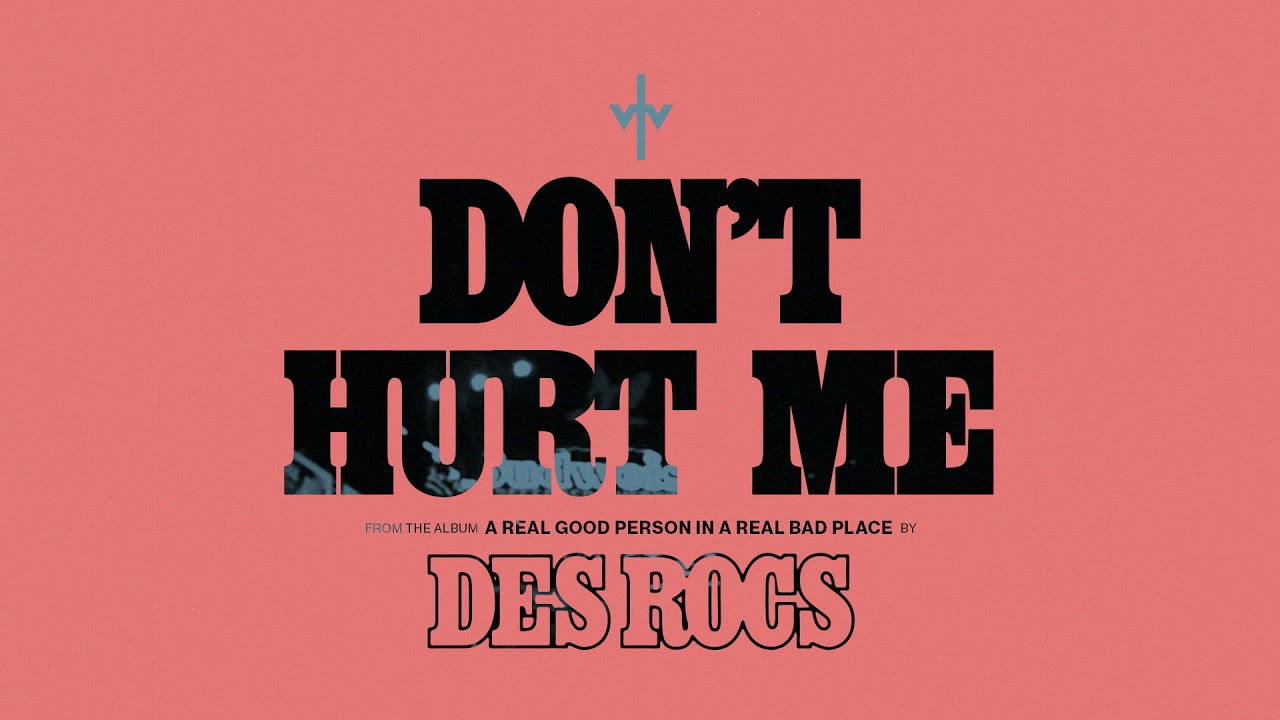 Des Rocs - Don't Hurt Me (Official Video Experience)