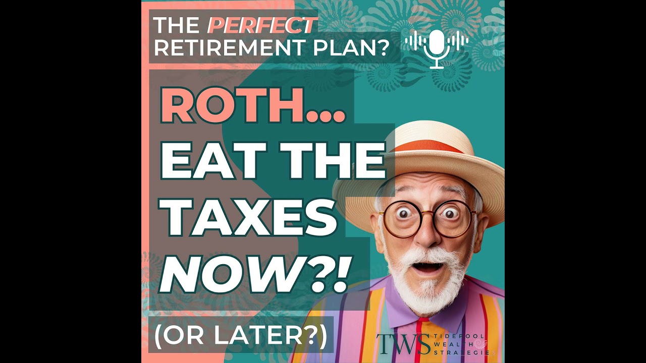 What is a Roth Conversion, and Why Would I Do That?