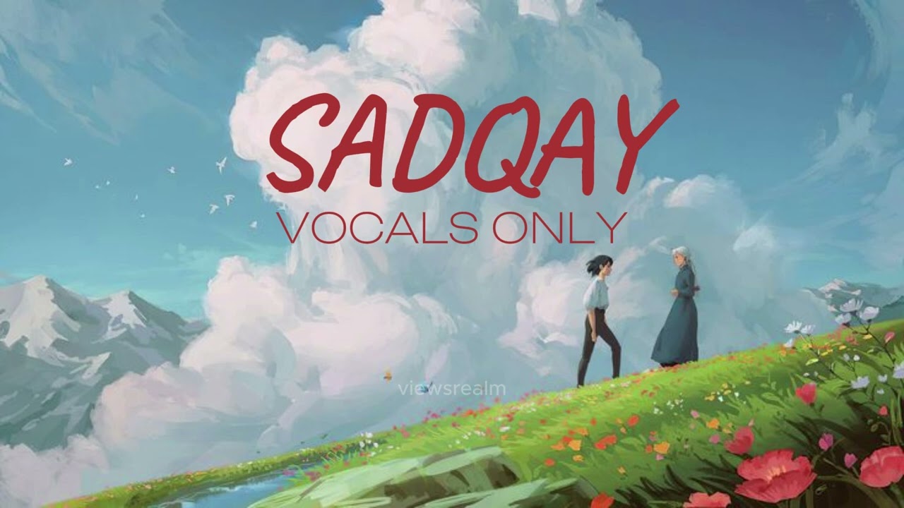 SADQAY - VOCALS ONLY | (Ke Janam Pyaar Tumse Hai) Aashir Wajahat x Nayel x Nehal Naseem