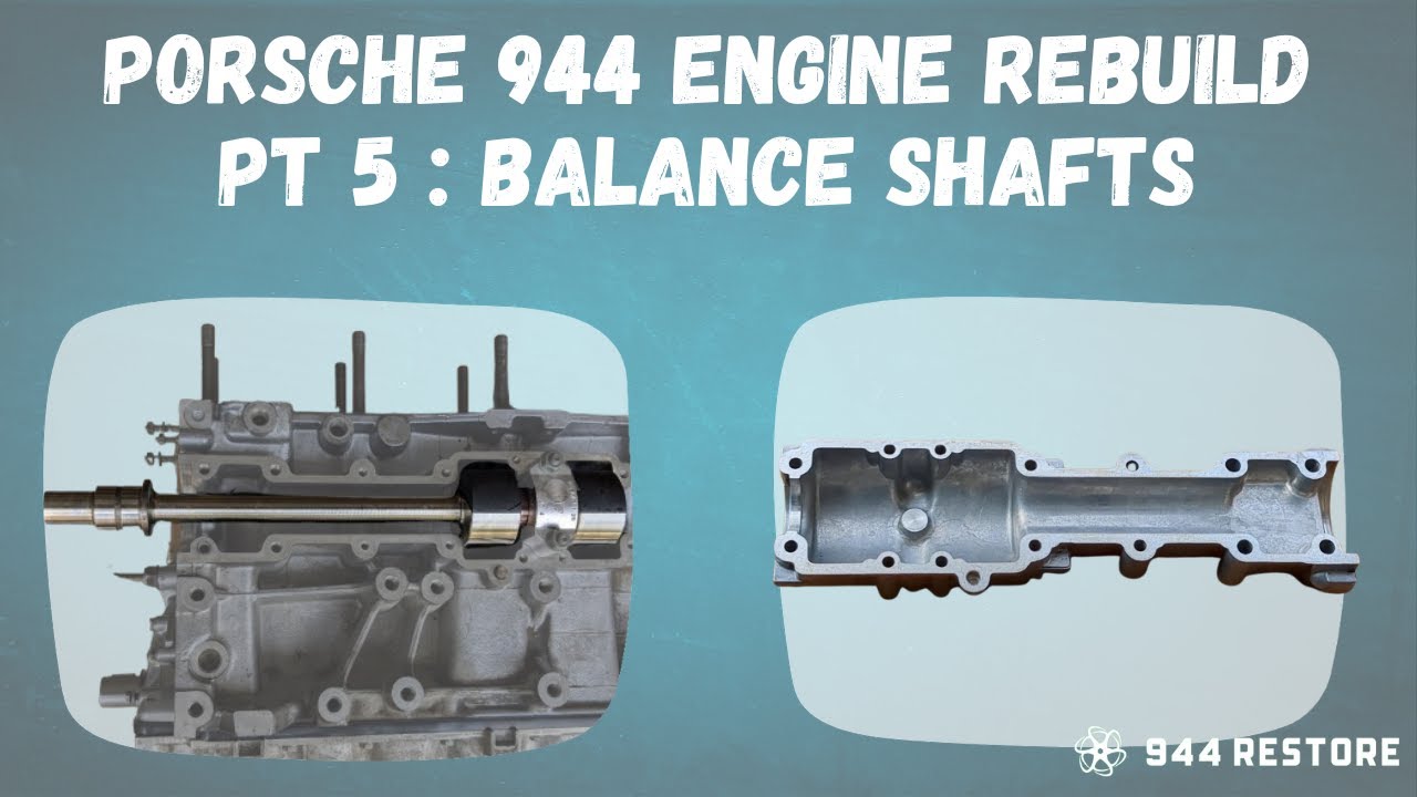 Porsche 944 | Engine Rebuild Pt 5 | Balance Shafts