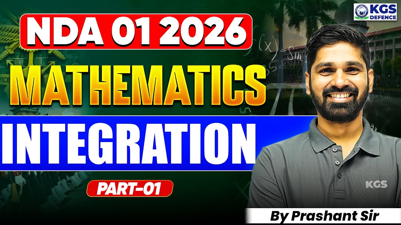 NDA 01 2026 Mathematics | NDA Mathematics Integration (Part-01) | Mathematics By Prashant Sir | KGS