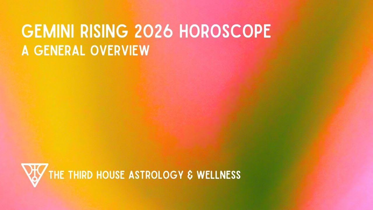 Gemini Rising 2026 General Overview Horoscope