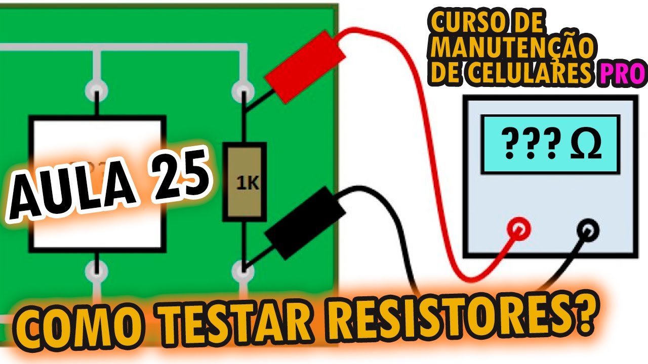 Aula 25  - Como testar RESISTORES e encontrar o defeito na placa do celular???