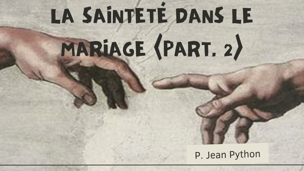 La sainteté dans le mariage (part. 2)
