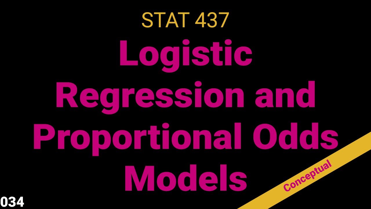 034. Logistic Regression and Proportional Odds Models