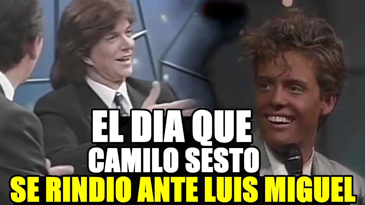 TODOS SE RINDIERON ANTE LUIS MIGUEL HASTA CAMILO SESTO