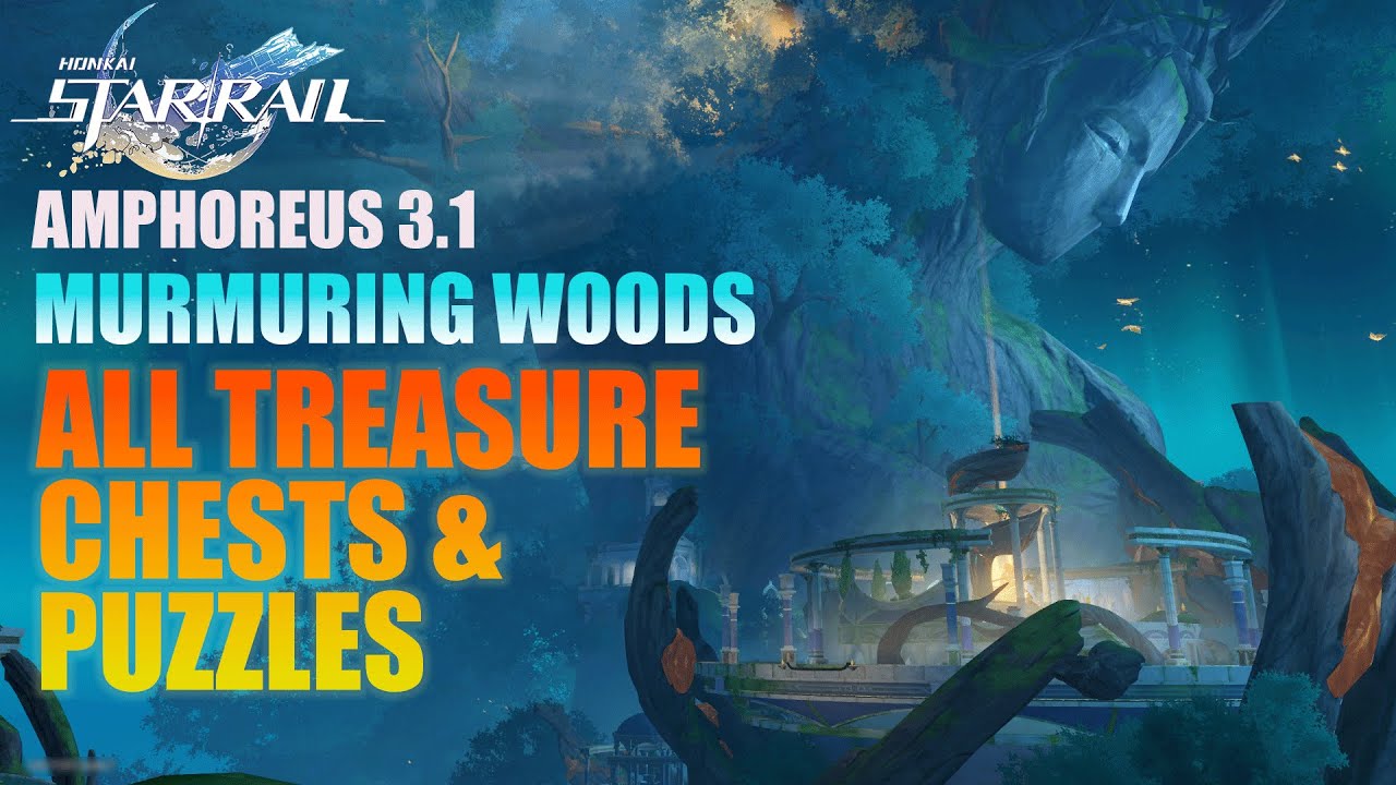 All Treasure Chests & Puzzles from V3.1 | MURMURING WOODS [Amphoreus] | HONKAI STAR RAIL