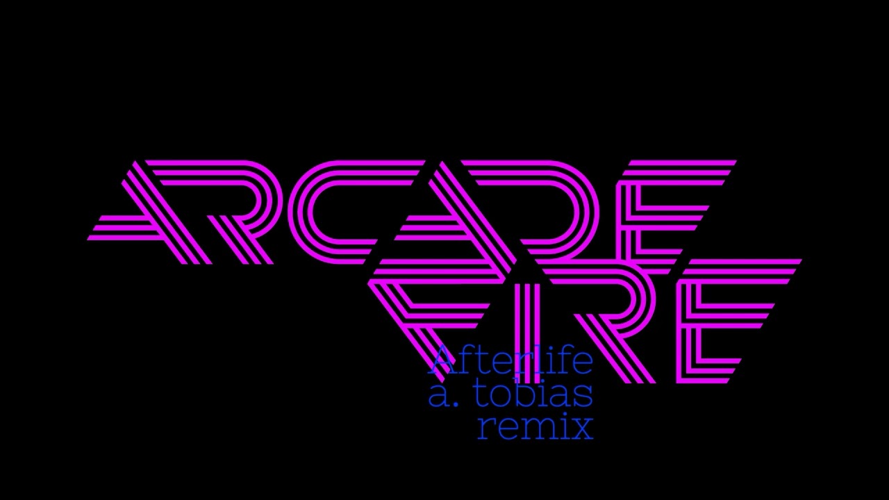 Arcade Fire - Afterlife (A. Tobias Remix)