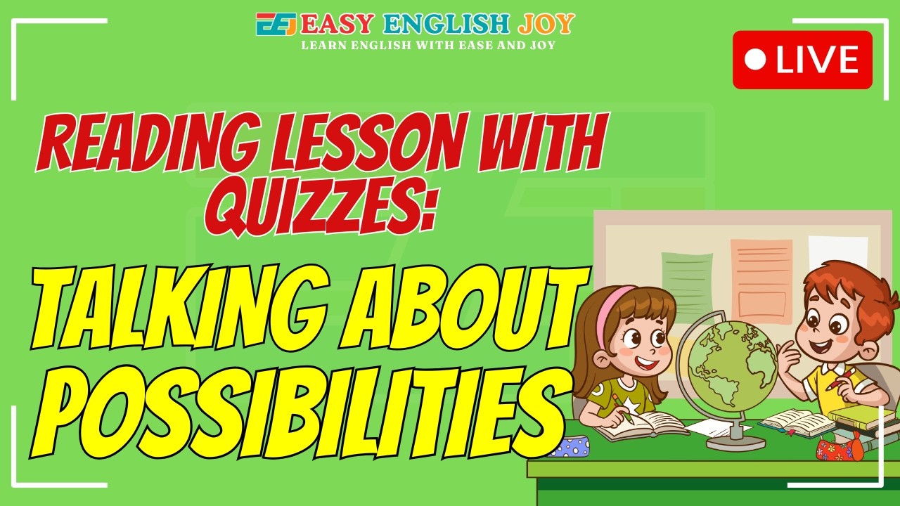 Live: READING LESSON WITH QUIZZES: Talking About Possibilities