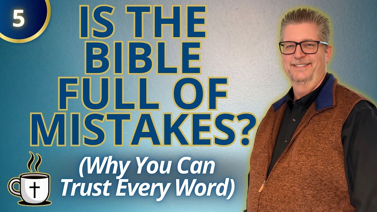 Is the Bible Full of Mistakes? (Why You Can Trust Every Word) - S1E5