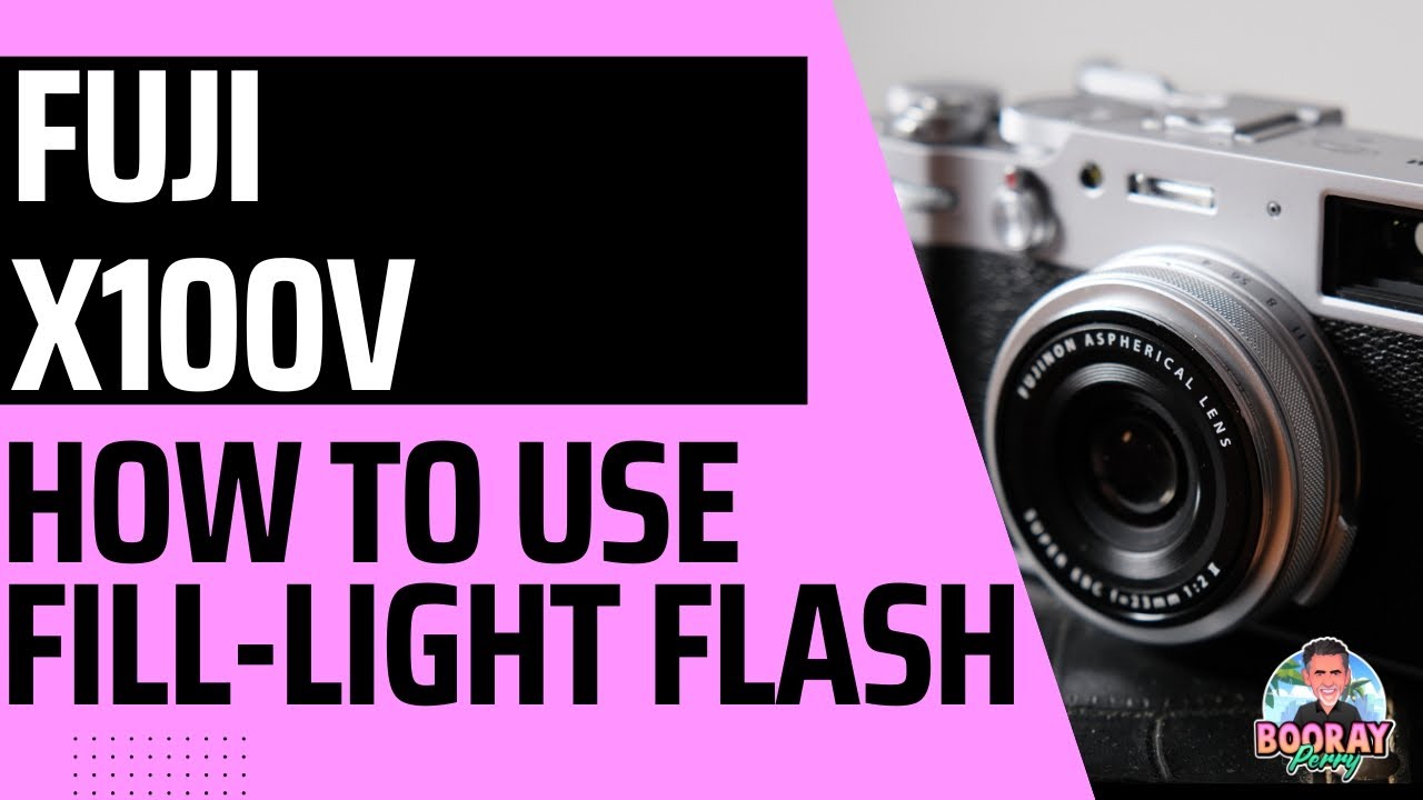 Fuji X100V: How To Use Fill-Light Flash