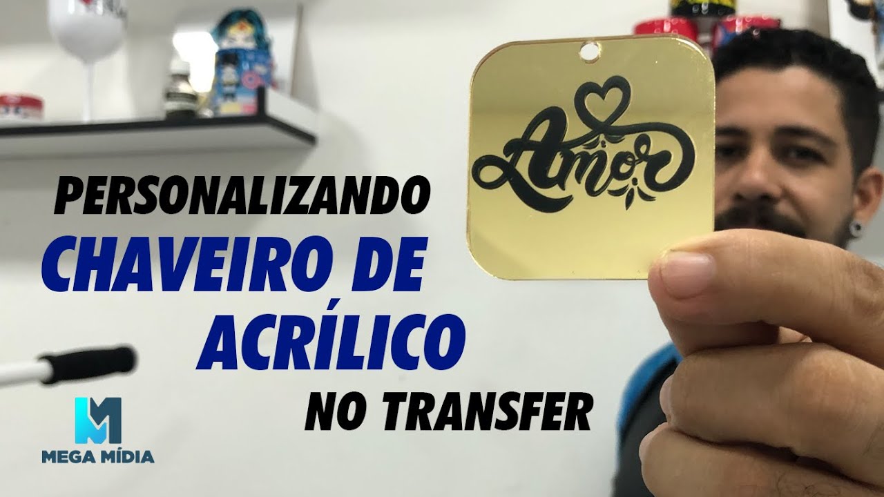 PERSONALIZANDO CHAVEIRO DE ACRÍLICO NO TRANSFER