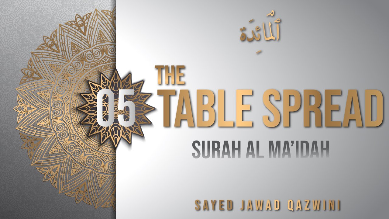 5. Understand The Quran. Surah al-Māʾidah (The Table Spread) Sayed Jawad Qazwini