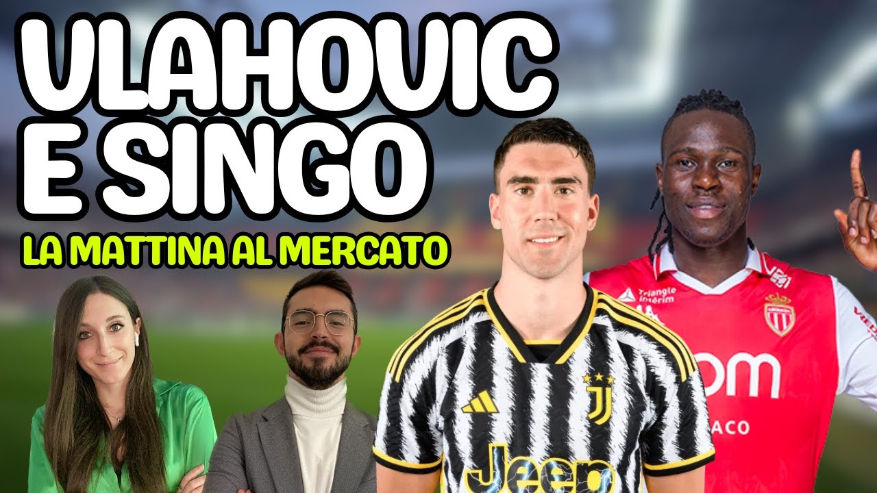 MERCATO MILAN: VLAHOVIC E SINGO | La Mattina al Mercato