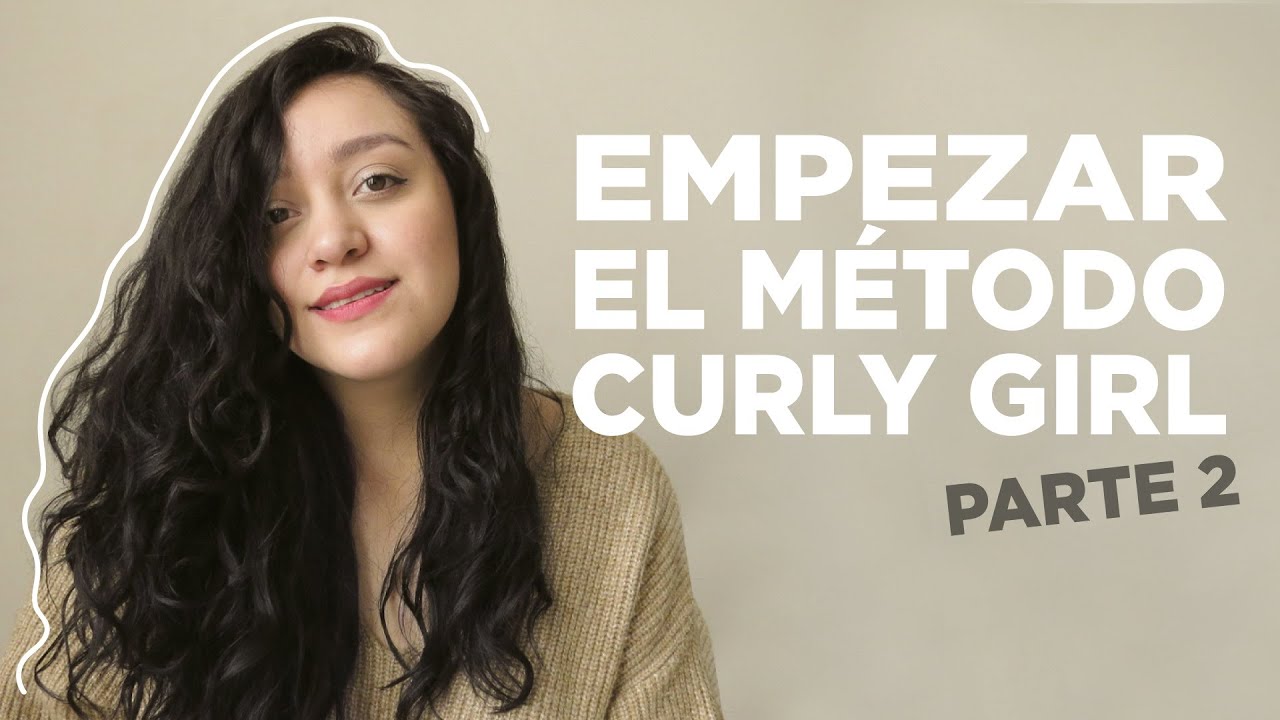 COMO EMPEZAR EL MÉTODO CURLY GIRL | parte 2
