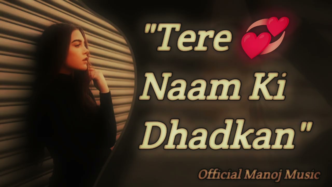 ''Tere 💞 Naam Ki Dhadkan'' | New Hindi Track 2026 | official Manoj Music 