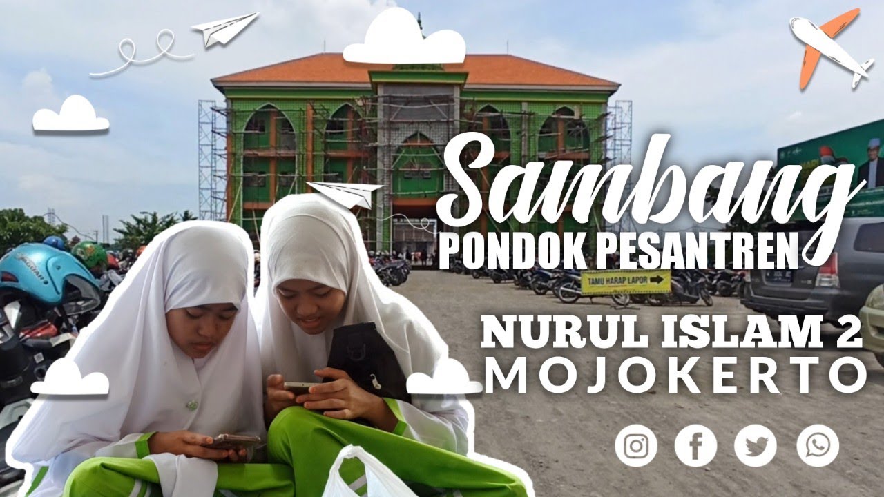 Sambang Pondok | Ponpes Nurul Islam 2 Mojokerto [05-11-2022]