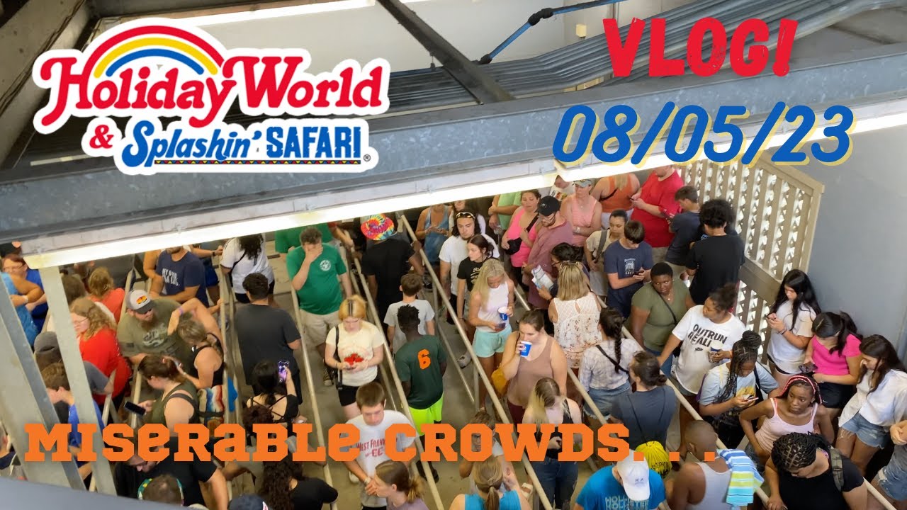 Don't Visit Holiday World When It's Crowded | Holiday World Vlog 8.05.23