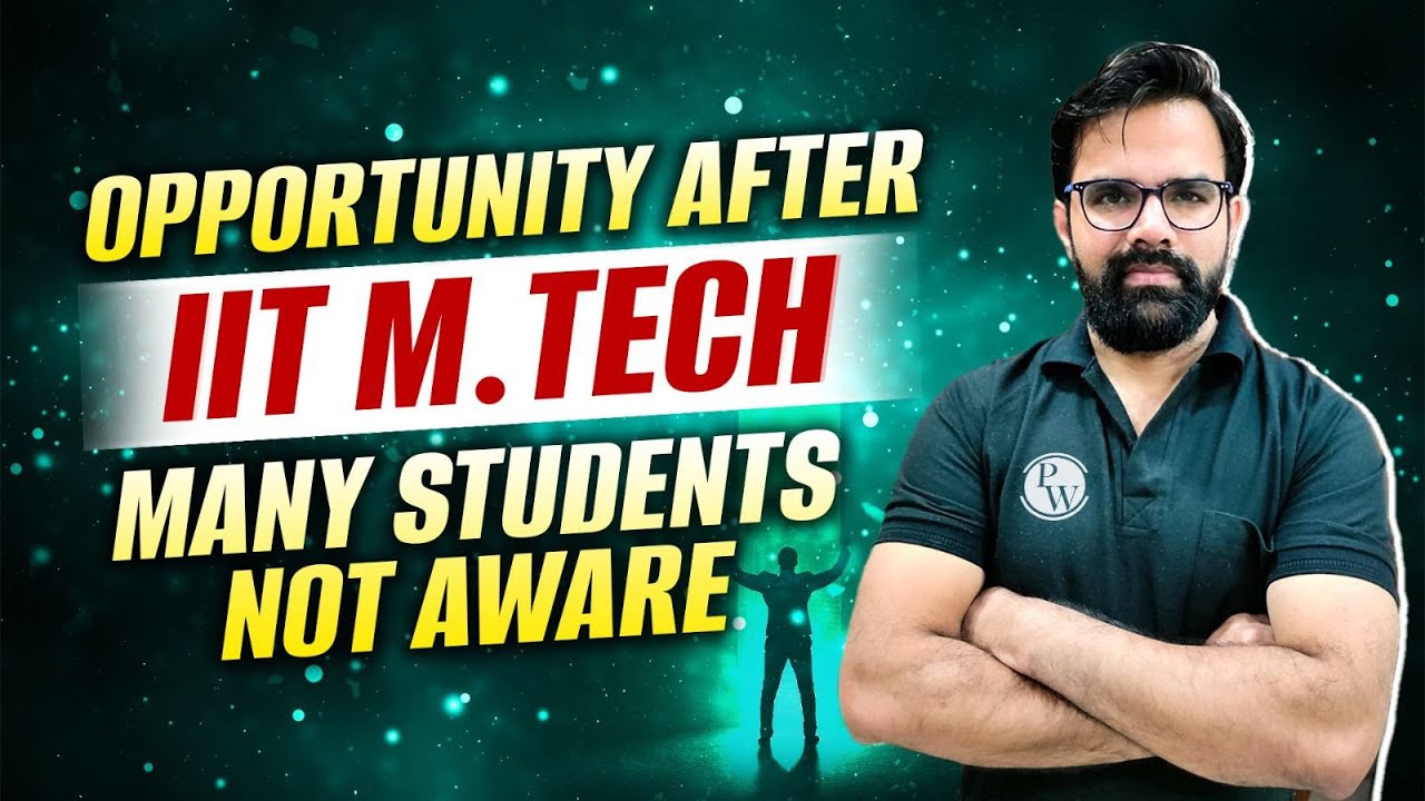 Opportunity After IIT MTech Many Students Not Aware