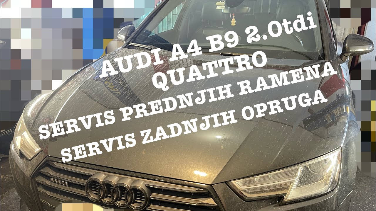 AUDI A4 B9 2.0tdi QUATTRO SERVIS PREDNJIH RAMENA I ZADNJIH OPRUGA